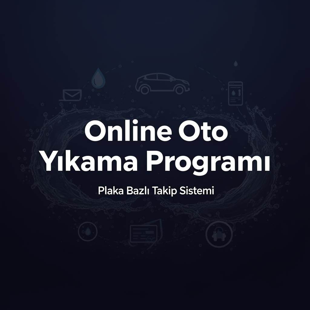 Oto Yıkama Programı | Plaka Bazlı İşlem ve Araç Takip Sistemi - İyiRandevu